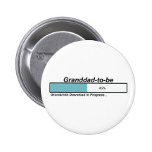 Downloading Granddad to Be Pinback Button