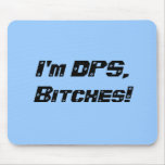 DPS,Bitches! mousepads