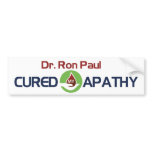 Dr. Ron Paul Cured My Apathy bumper stickers