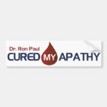 Dr. Ron Paul Cured My Apathy bumper stickers
