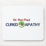 Dr. Ron Paul Cured My Apathy Mousepads