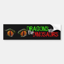 Dragons Ate the Dinosaurs Bumper Stickers
