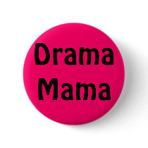 Drama Mama Pinback Button