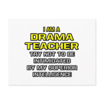 Drama Teacher...Superior Intelligence