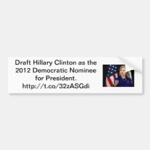 Draught   Hillary Clinton - 2012 Democratic Nomine Bumper Sticker