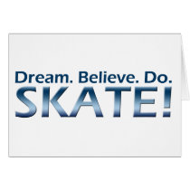 Dream. Believe. Do. Skate! Card