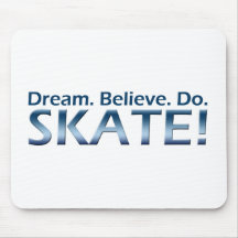 Dream. Believe. Do. Skate! Mouse Mats