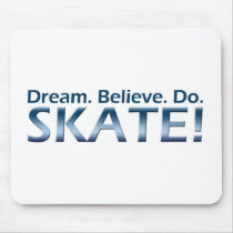 Dream. Believe. Do. Skate! Mouse Mats