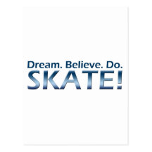 Dream. Believe. Do. Skate! Post Card