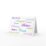 Dream, Believe, Imagine Create Card