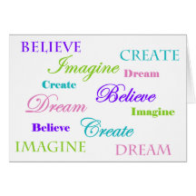 Dream, Believe, Imagine Create Card