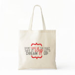 Dream it up. canvas bag