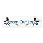 Dream Out Loud bumper stickers
