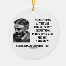 Dream Things As They Never Were Ask Why Not? Christmas Tree Ornament