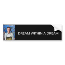 Dream Within A Dream 2 Bumper Stickers