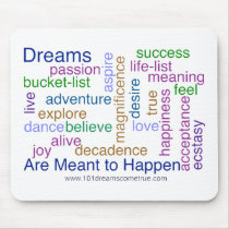 Dreams Are Meant to Happen (bright) Mouse Pads