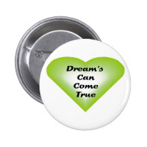 Dreams Can Come True Pinback Buttons