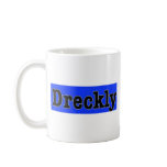 Dreckly mugs