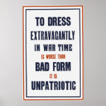 Dress Extavagantly In War time Poster