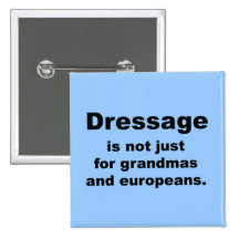 Dressage Is Not Just For... Pins