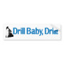 Drill Baby, Drill! Bumper Stickers