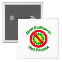 Drill Girlfriends NOT Oceans Button
