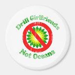 Drill Girlfriends NOT Oceans Faded.png Magnet