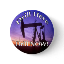 Drill Here Drill NOW! button round