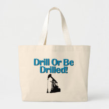 Drill Or Be Drilled! Canvas Bags