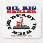Driller Ready To Kick Ass,Oil Rig Mousepad,Oil