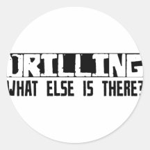 Drilling What Else Is There? Stickers