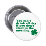 Drink All Day Shirt Pinback Button