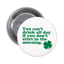 Drink All Day Shirt Pinback Button