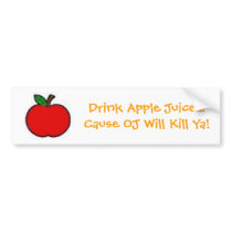 Drink Apple Juice...Cause OJ Will Kill Ya!