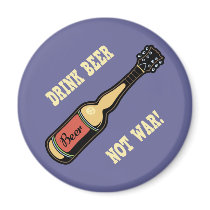 Drink Beer, Not War!