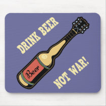 Drink Beer, Not War!