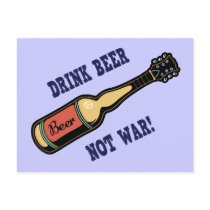 Drink Beer, Not War!