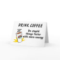 Drink Coffee Do Stupid Things Faster With.... cards