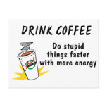 Drink Coffee Do Stupid Things Faster With more Ene postcards