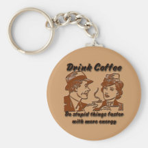 Drink Coffee Key Chain
