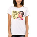 Drink Coffee t-shirts