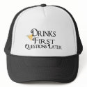 Drink First Questions Later hats