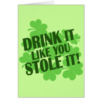 DRINK IT LIKE YOU STOLE IT