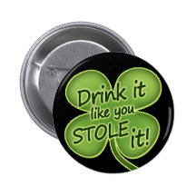 Drink It Like You Stole It Pins