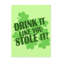 DRINK IT LIKE YOU STOLE IT
