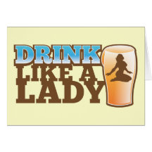 Drink like a LADY! design Greeting Cards