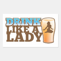 Drink like a LADY! design Stickers