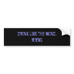 DRINK LIKE THE WIND.MMVII bumper stickers