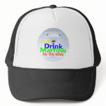 Drink MARTINIS Hat