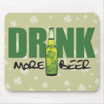 Drink More Irish Green Beer Mouse Pad